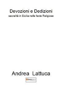 Devozioni e dedizioni. Sacralit&agrave; in Sicilia nelle feste religiose