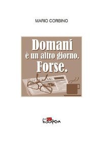 Domani &egrave; un altro giorno. Forse