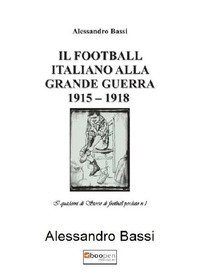 Il football italiano alla grande guerra 1915-1918