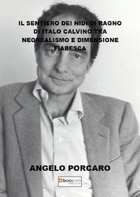 &laquo;Il sentiero dei nidi di ragno&raquo; di Italo Calvino tra neorealismo e dimensione fiabesca