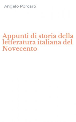 Appunti di storia della letteratura italiana del Novecento