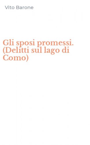 Gli sposi promessi. (Delitti sul lago di Como)