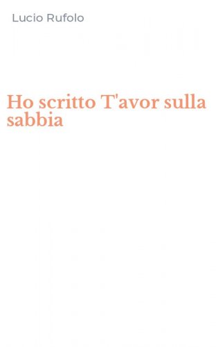 Ho scritto T'avor sulla sabbia