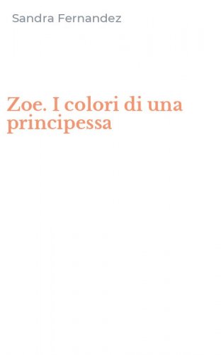 Zoe. I colori di una principessa