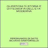 Questioni di storia e di filosofia dell'et&agrave; moderna