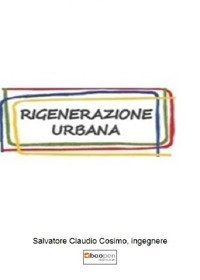 Rigenerazione urbana. Attivit&agrave; di ricerca e sviluppo sperimentale