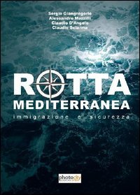 Rotta Mediterranea. Immigrazione e sicurezza