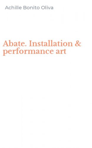 Abate. Installation & performance art