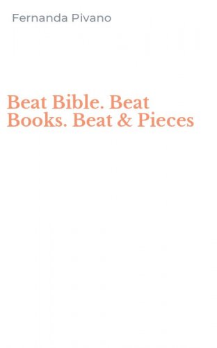 Beat Bible. Beat Books. Beat & Pieces