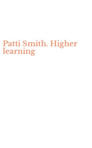 Patti Smith. Higher learning