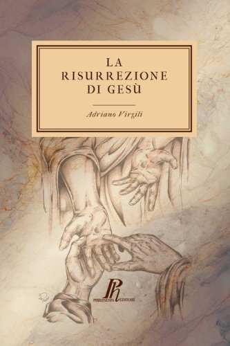 La risurrezione di Ges&ugrave;. Un'indagine