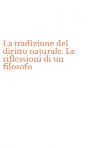 La tradizione del diritto naturale. Le riflessioni di un filosofo