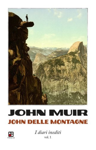 John delle montagne. I diari inediti