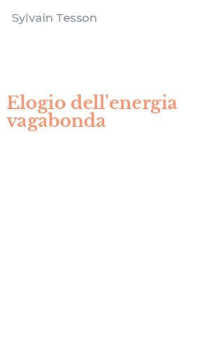 Elogio dell'energia vagabonda