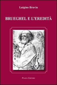 Brueghel e l'eredit&agrave;