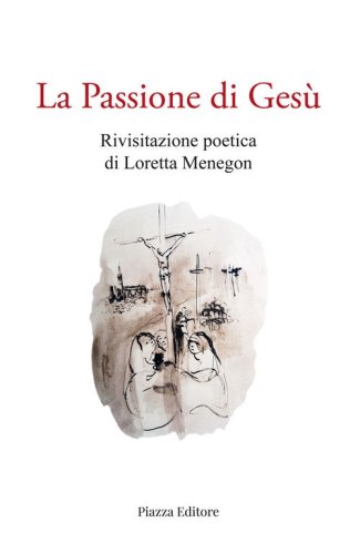 La passione di Ges&ugrave;