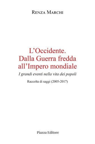 L'Occidente. Dalla Guerra fredda all'Impero mondiale. I grandi eventi nella vita dei popoli