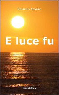 E luce fu