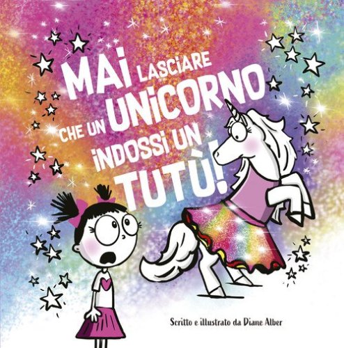 Mai lasciare che un unicorno indossi un tut&ugrave;!