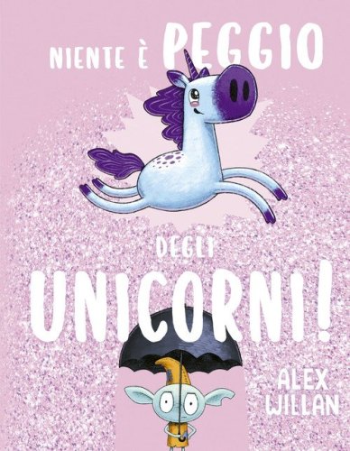 Niente &egrave; peggio degli unicorni!