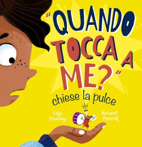 &laquo;Quando tocca a me?&raquo; chiese la pulce