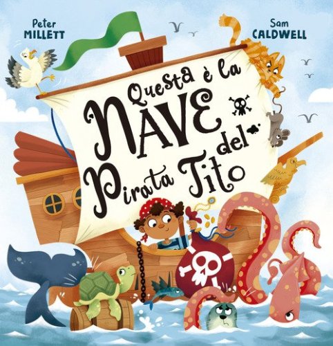 Questa &egrave; la nave del pirata Tito
