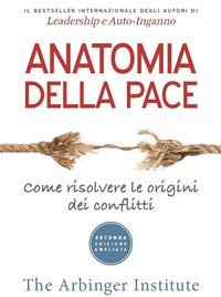 Anatomia della pace. Come risolvere le origini dei conflitti