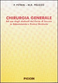 Chirurgia generale. Ad uso degli studenti del corso di laurea in odontoiatria e protesi dentaria