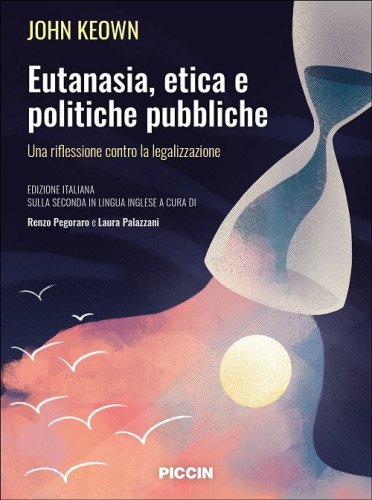 Eutanasia, etica e politiche pubbliche. Una riflessione contro la legalizzazione