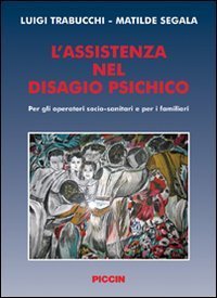 L'assistenza nel disagio psichico. Per gli operatori socio-sanitari e per i familiari