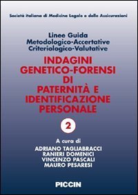 Linee guida metodologico-accertative criteriologico-valutative. Indagini generico-forensi di paternit&agrave; e identificazione personale