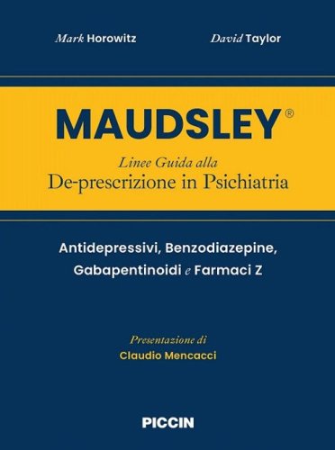 Maudsley. Linee guida alla de-prescrizione in psichiatria. Antidepressivi, benzodiazepine, gabapentinoidi e farmaci z