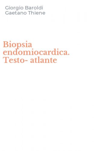 Biopsia endomiocardica. Testo-atlante