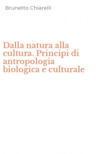 Dalla natura alla cultura. Principi di antropologia biologica e culturale