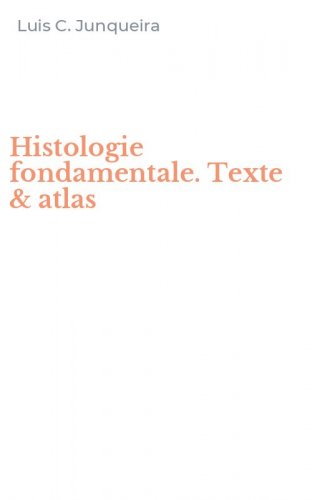 Histologie fondamentale. Texte & atlas