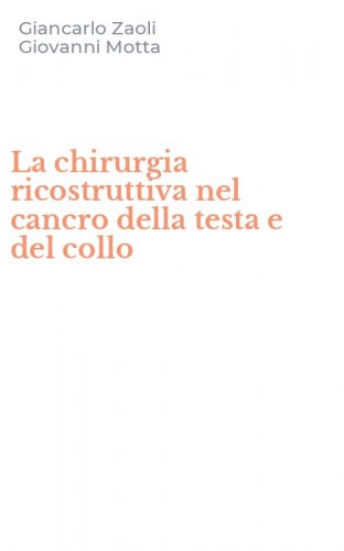 La chirurgia ricostruttiva nel cancro della testa e del collo
