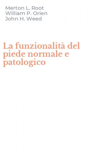 La funzionalit&agrave; del piede normale e patologico