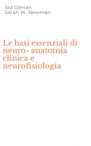Le basi essenziali di neuro-anatomia clinica e neurofisiologia