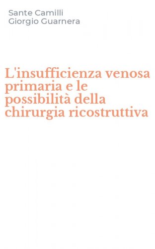 L'insufficienza venosa primaria e le possibilit&agrave; della chirurgia ricostruttiva