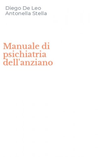 Manuale di psichiatria dell'anziano