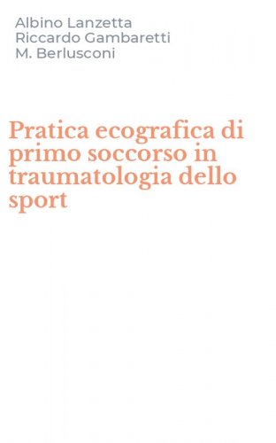 Pratica ecografica di primo soccorso in traumatologia dello sport