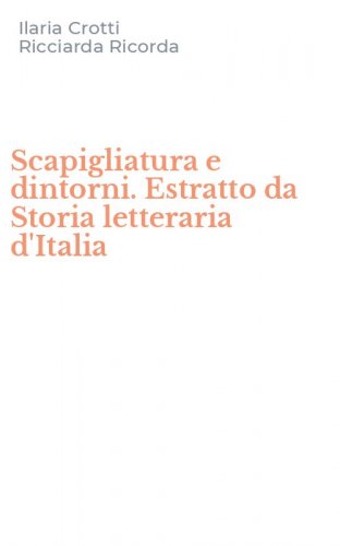 Scapigliatura e dintorni. Estratto da Storia letteraria d'Italia
