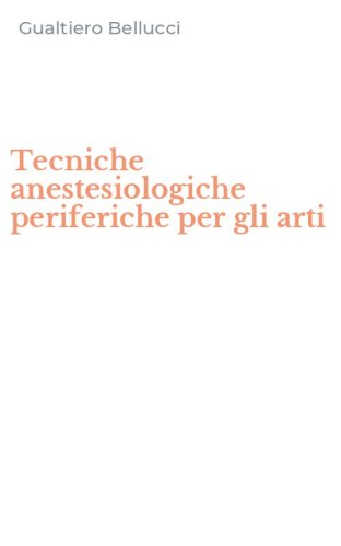 Tecniche anestesiologiche periferiche per gli arti