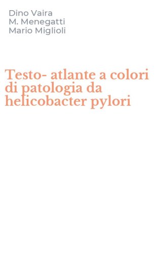 Testo-atlante a colori di patologia da helicobacter pylori