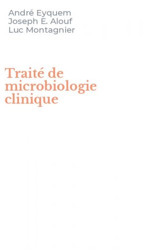 Trait&eacute; de microbiologie clinique