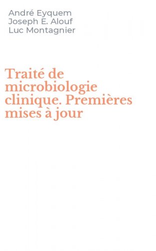 Trait&eacute; de microbiologie clinique. Premi&egrave;res mises &agrave; jour