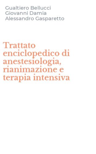 Trattato enciclopedico di anestesiologia, rianimazione e terapia intensiva