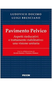 Pavimento pelvico. Aspetti rieducativi e trattamento riabilitativo: una visione unitaria