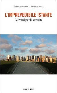 L'imprevedibile istante. Giovani per la crescita