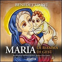 Maria. La mamma di Ges&ugrave;